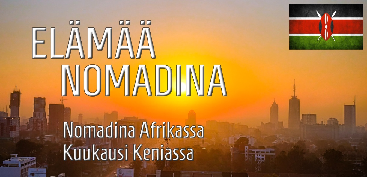 Elämää Nomadina - Nomadina Afrikassa - Kuukausi Keniassa - Podcast