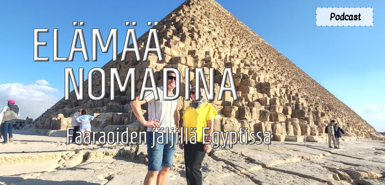 Podcast - Faaraoiden jäljillä Egyptissa - Elämää Nomadina